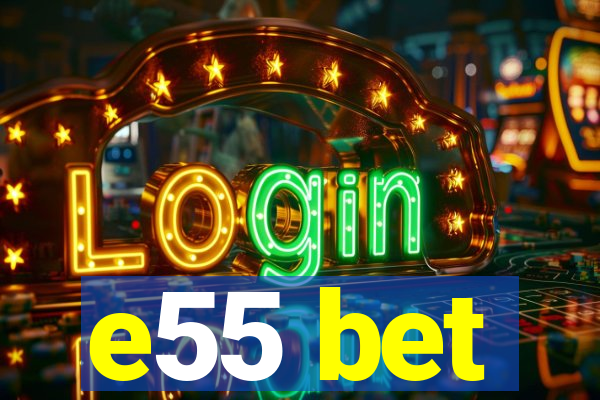 e55 bet